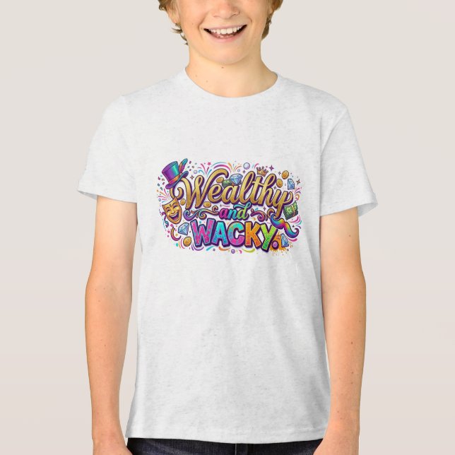Wealthy and Wacky Tri-Blend Shirt (Front)