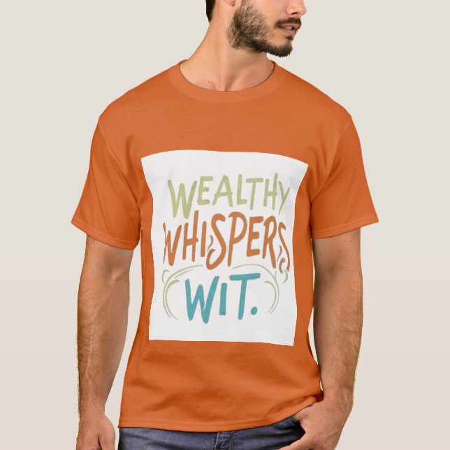 Wealthy whispers wit t-shirt (Front)