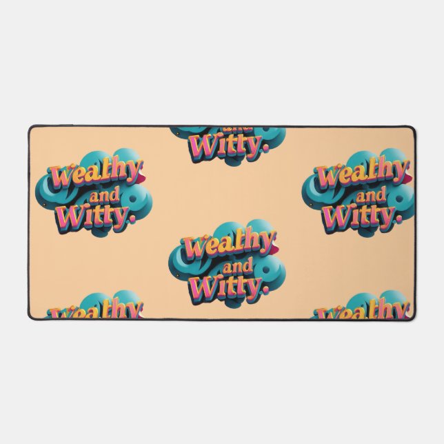 "Wealthy Wit and Wisdom" Desk Mat (Front)