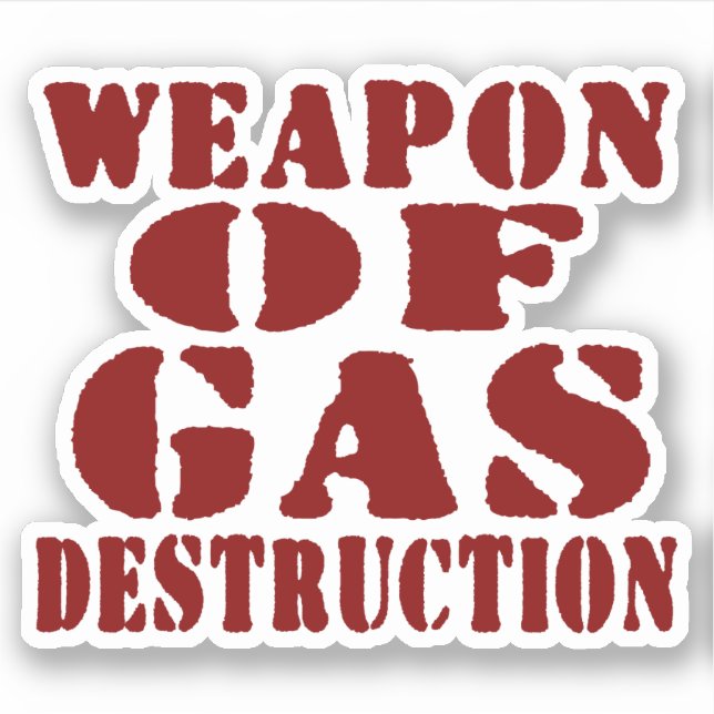 Weapon Of Gas Destruction (Front)