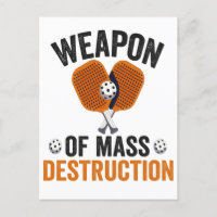 Weapon of Mass Destruction Funny Pickleball Sport