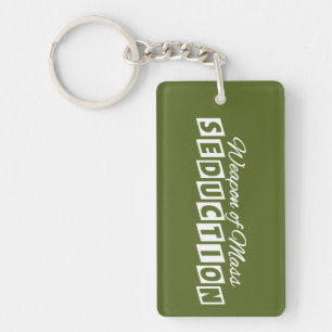 Weapon of Mass Seduction custom key chain