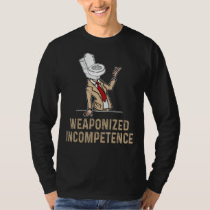 Weaponised Incompetence T-Shirt