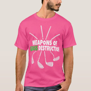 Weapons Of Grass Destruction Funny Golfer Golfing T-Shirt