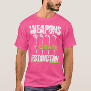 Weapons Of Grass Destruction Golf Clubs Golfer Gag T-Shirt