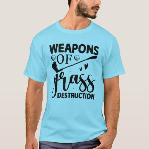Weapons of grass destruction; golfing typography T-Shirt