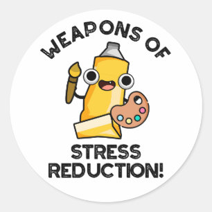 Weapons Of Stress Reduction Funny Artist Pun Classic Round Sticker