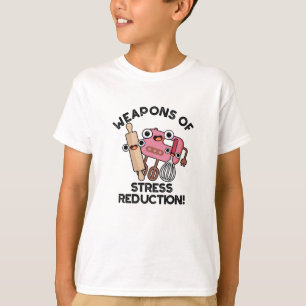 Weapons Of Stress Reduction Funny Baking Pun  T-Shirt