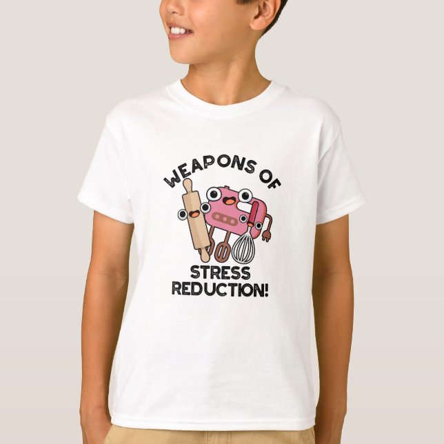 Weapons Of Stress Reduction Funny Baking Pun  T-Shirt (Front)