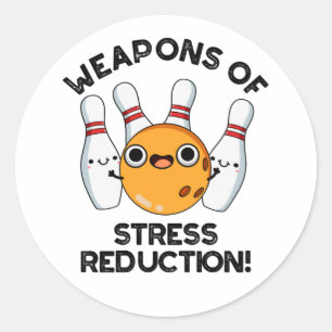 Weapons Of Stress Reduction Funny Bowling Pun  Classic Round Sticker