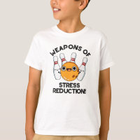 Weapons Of Stress Reduction Funny Bowling Pun