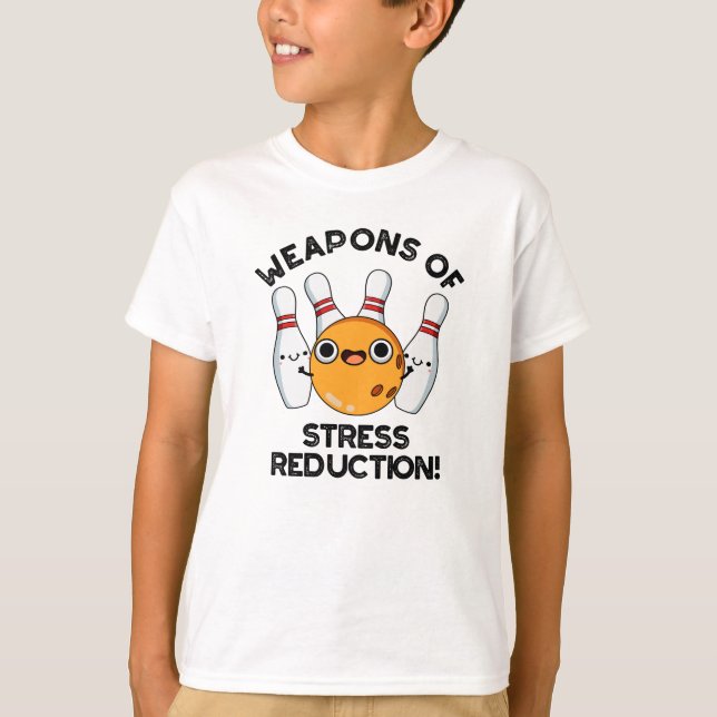 Weapons Of Stress Reduction Funny Bowling Pun  T-Shirt (Front)
