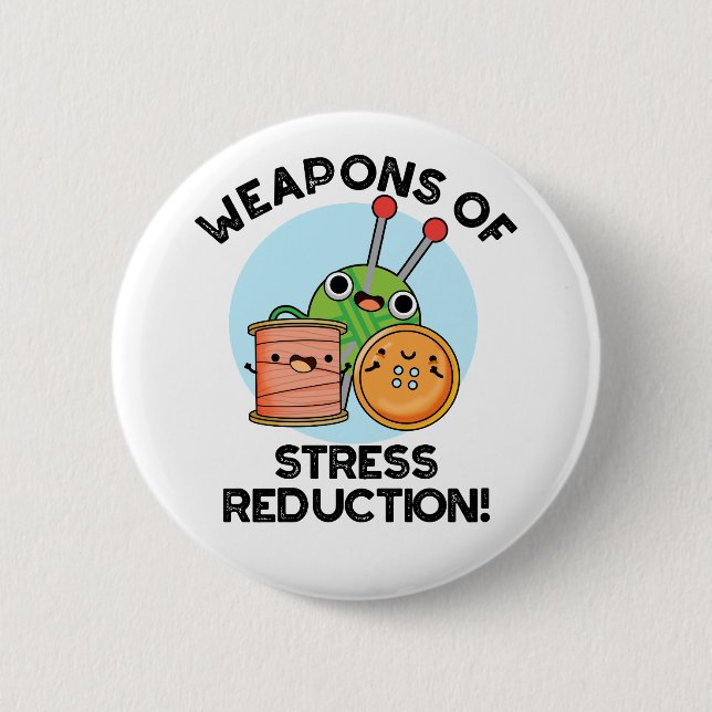 Weapons Of Stress Reduction Funny Knitting Pun  6 Cm Round Badge (Front)