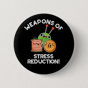 Weapons Of Stress Reduction Knitting Pun Dark BG 6 Cm Round Badge