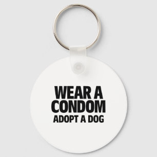 Wear A Condom Adopt A Dog Vintage Puppy Dog Adopti Key Ring