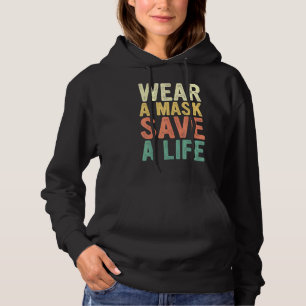 Wear A Mask Save A Life  For Awareness Social Dist Hoodie