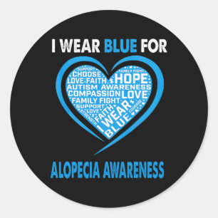 Wear Blue For Alopecia Awareness Faith Hope Love Classic Round Sticker