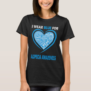 Wear Blue For Alopecia Awareness Faith Hope Love  T-Shirt