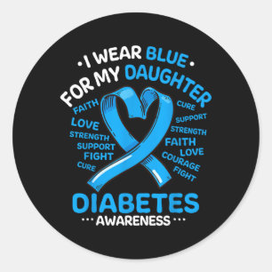 Wear Blue For Daughter Diabetes Awareness Ribbon Classic Round Sticker