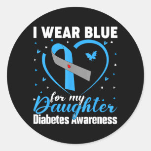 Wear Blue For Daughter T1 D Diabetes Awareness Classic Round Sticker