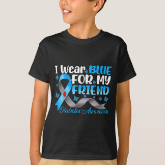 Wear blue for friend diabetes awareness blue T-Shirt