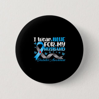 Wear blue for husband diabetes awareness blue 6 cm round badge