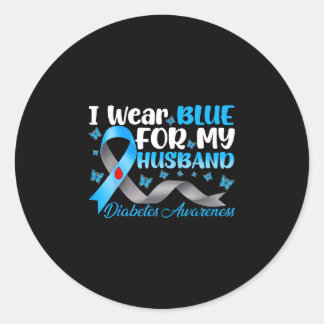 Wear blue for husband diabetes awareness blue classic round sticker