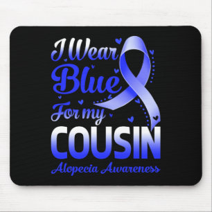 Wear Blue For My Cousin Alopecia Awareness 1 Mouse Pad