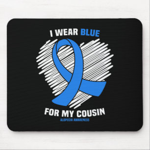 Wear Blue For My Cousin Alopecia Awareness  Mouse Pad