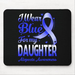 Wear Blue For My Daughter Alopecia Awareness Mouse Pad