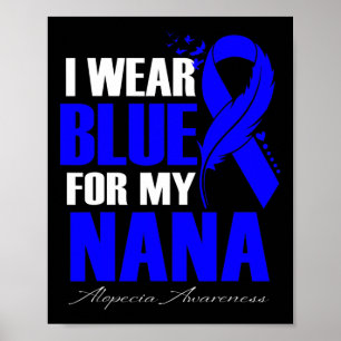 Wear Blue For My Nana Alopecia Feather  Poster