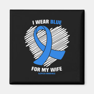 Wear Blue For My Wife Alopecia Awareness Magnet