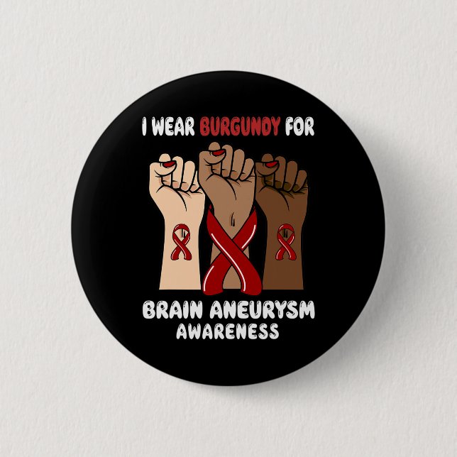 Wear Burgundy For Brain Aneurysm Awareness  6 Cm Round Badge (Front)