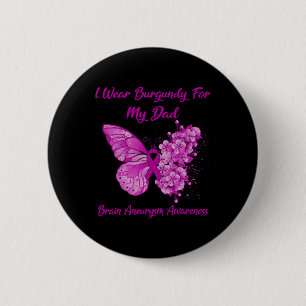 Wear Burgundy For My Dad Brain Aneurysm Awareness  6 Cm Round Badge