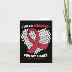 Wear Burgundy For My Fiance Brain Aneurysm Awarene Card