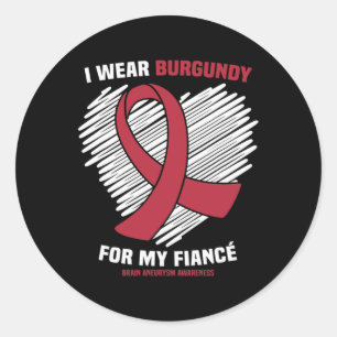 Wear Burgundy For My Fiance Brain Aneurysm Awarene Classic Round Sticker