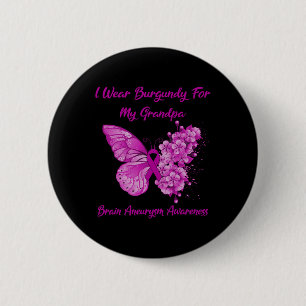 Wear Burgundy For My Grandpa Brain Aneurysm Awaren 6 Cm Round Badge