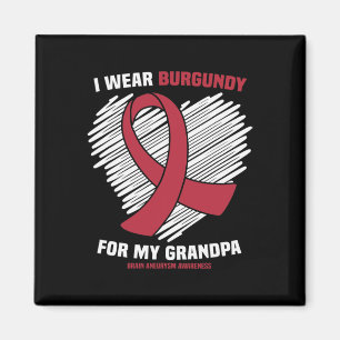 Wear Burgundy For My Grandpa Brain Aneurysm Awaren Magnet