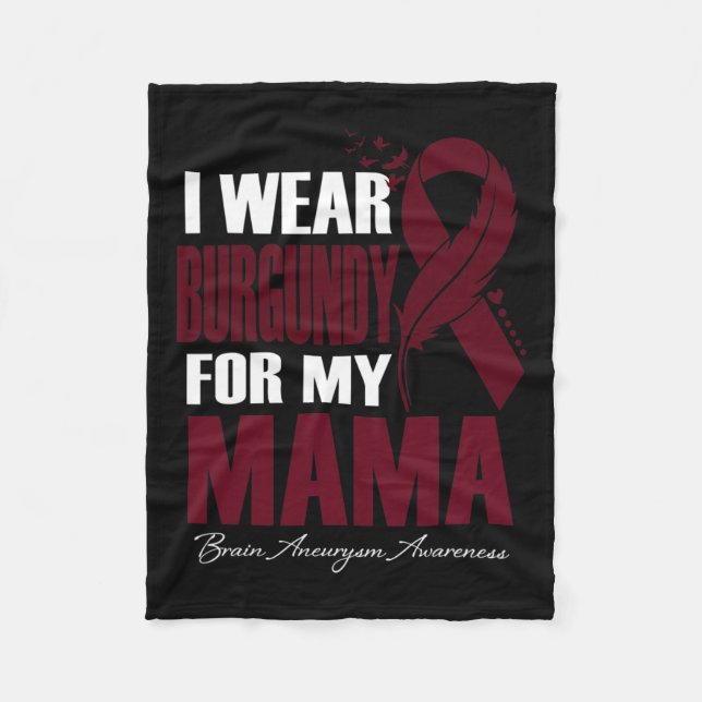 Wear Burgundy For My Mama Brain Aneurysm Awareness Fleece Blanket (Front)