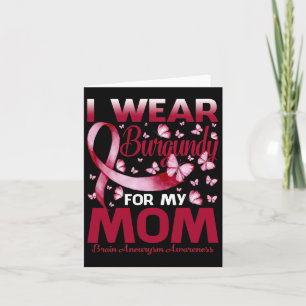 Wear Burgundy For My Mum Brain Aneurysm Awareness Card