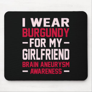 Wear Burgundy Girlfriend Brain Aneurysm Awareness Mouse Pad