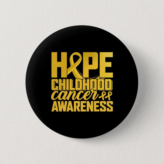 Wear Gold for Childhood Cancer Awareness Hope for  6 Cm Round Badge (Front)