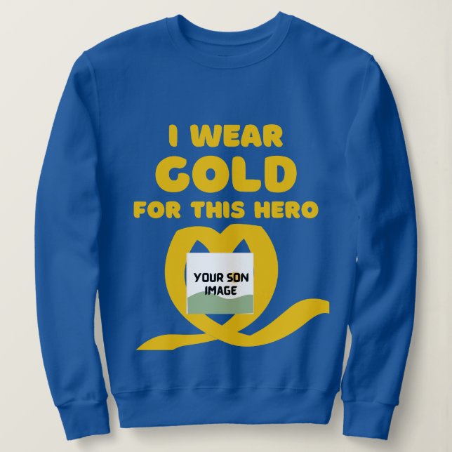 wear gold for my son childhood cancer custom photo sweatshirt (Design Front)