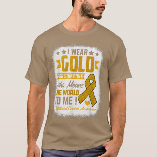 Wear Gold For Someone Means World Childhood Cancer T-Shirt