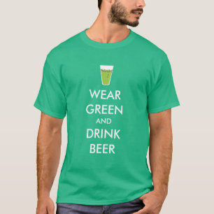 Wear Green and Drink Beer Customisable Pint T-Shirt