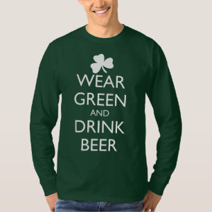 WEAR GREEN AND DRINK BEER T-Shirt
