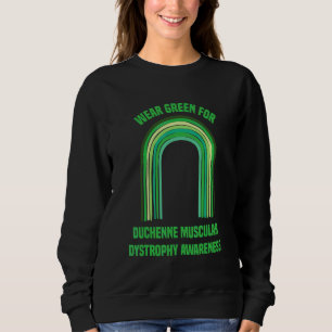 Wear Green For Duchenne Muscular Dystrophy Awarene Sweatshirt
