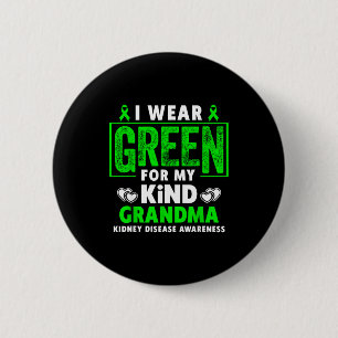 Wear green for grandma - kidney disease awareness 6 cm round badge