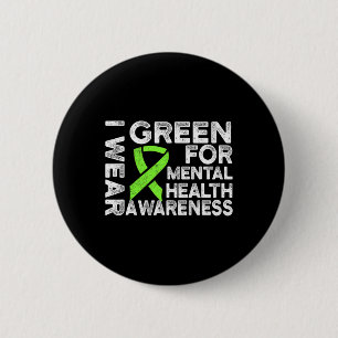 Wear Green For Mental Health Awareness 1  6 Cm Round Badge