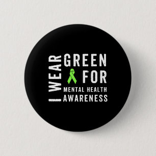 Wear Green For Mental Health Awareness Month  6 Cm Round Badge